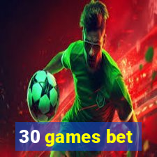 30 games bet